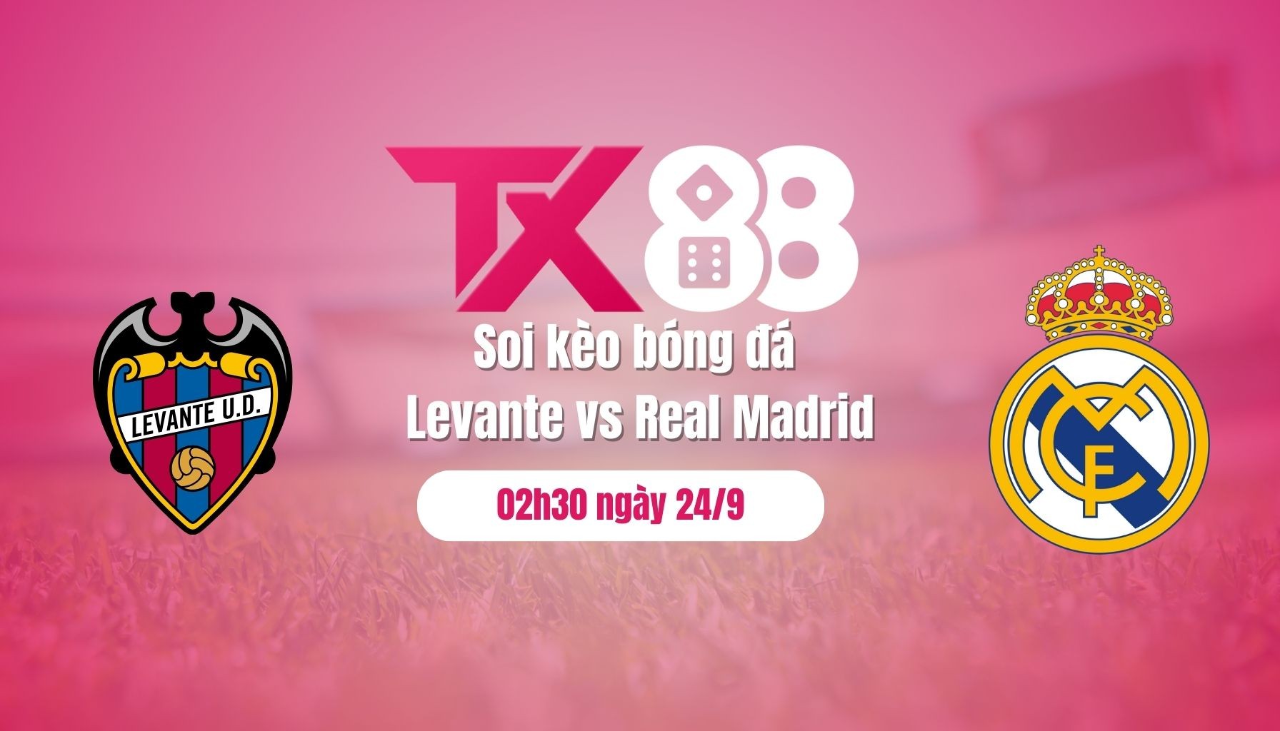TX88 Soi kèo bóng đá Levante vs Real Madrid, 02h30 ngày 24/9: Mở tiệc xa nhà