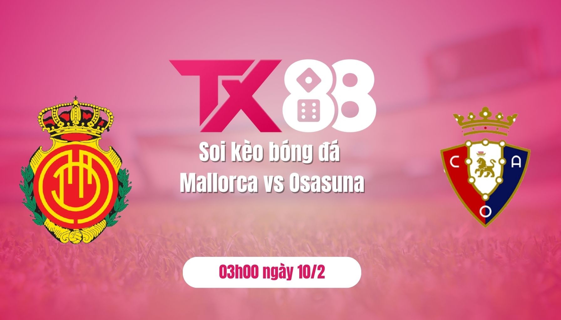 TX88 Soi kèo bóng đá Mallorca vs Osasuna, 03h00 ngày 11/2: Bất phân thắng bại