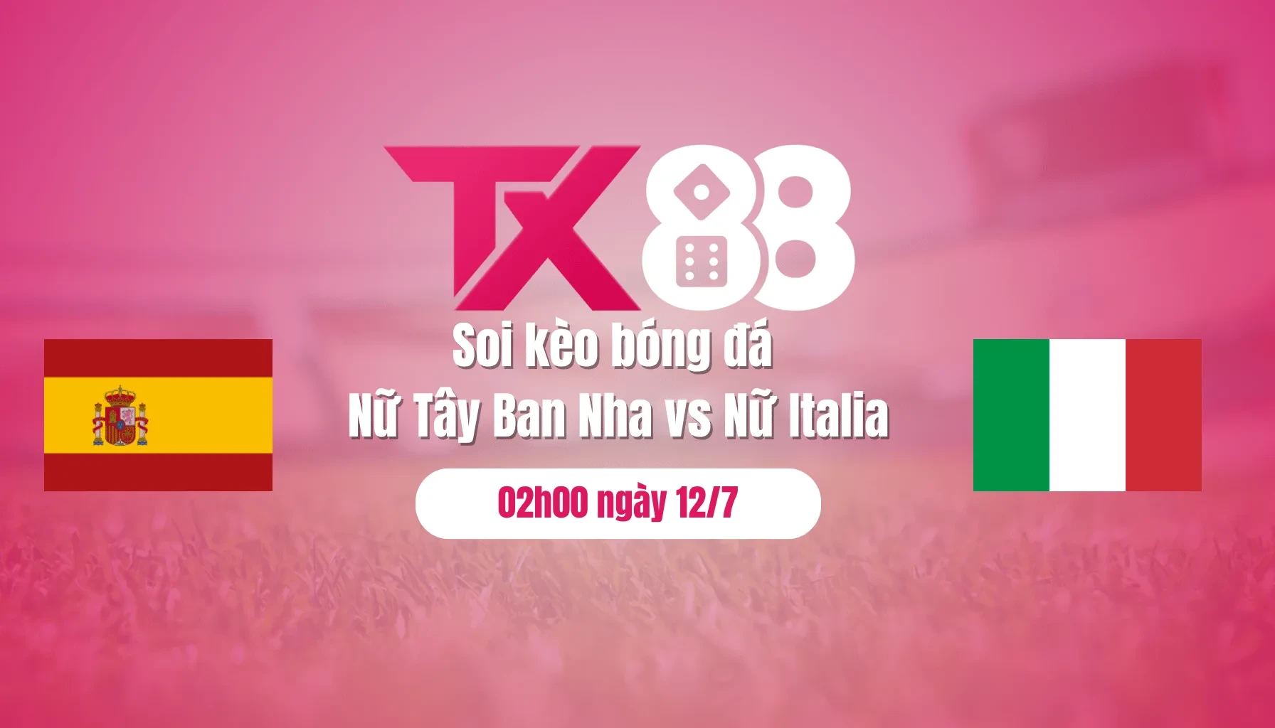 TX88 Soi kèo bóng đá nữ Tây Ban Nha vs nữ Italia, 02h00 ngày 12/7: Chiến thắng nhọc nhằn