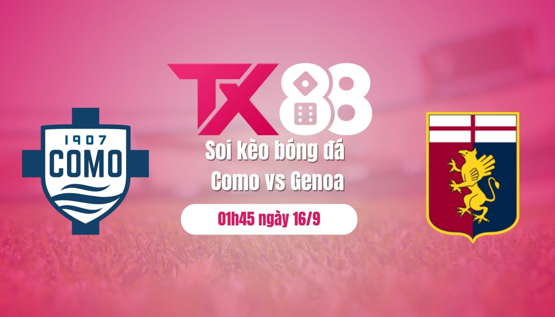 TX88 Soi kèo bóng đá Como vs Genoa, 01h45 ngày 16/9: Khác biệt ở địa lợi