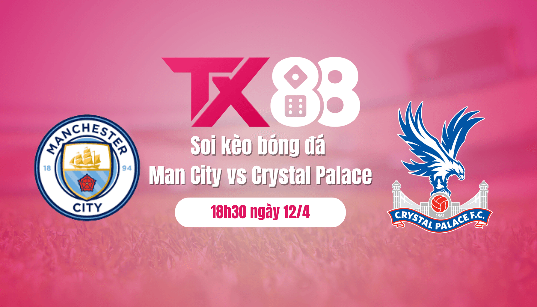 TX88 Soi kèo bóng đá Man City vs Crystal Palace, 18h30 ngày 12/4: Vật vã lên Top 4