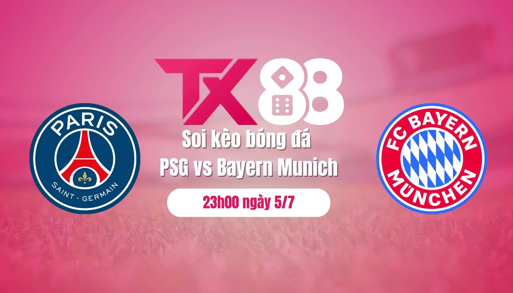 TX88 Soi kèo bóng đá PSG vs Bayern Munich, 23h00 ngày 5/7: Mưa gôn ở Mercedes-Benz